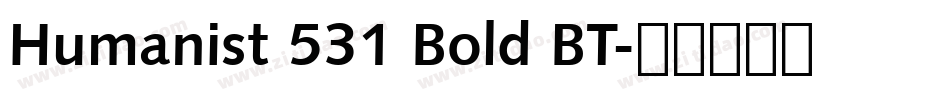 Humanist 531 Bold BT字体转换